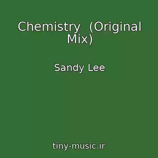 کاور آهنگ Chemistry  (Original Mix) از Sandy Lee