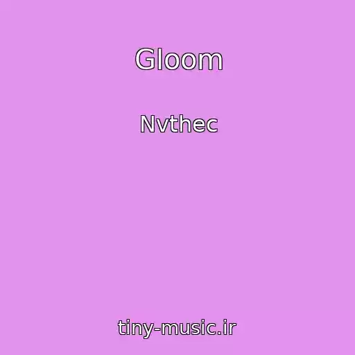 کاور آهنگ Gloom از Nvthec