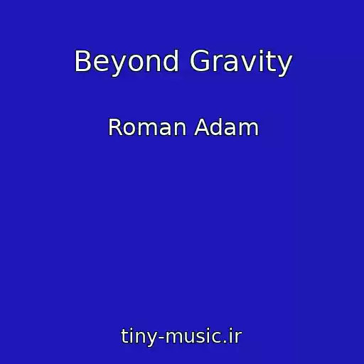 کاور آهنگ Beyond Gravity از Roman Adam