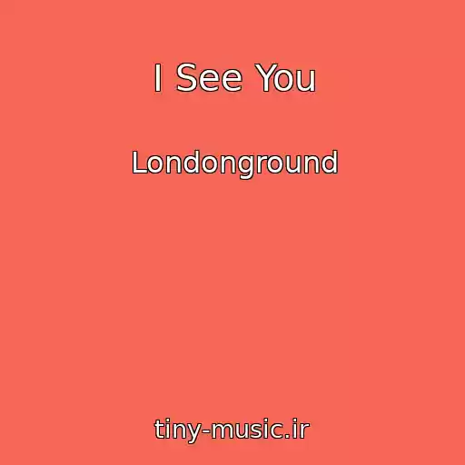 کاور آهنگ I See You از Londonground