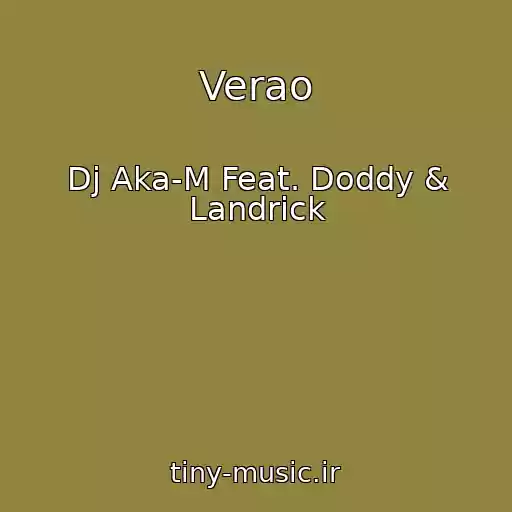 کاور آهنگ Verao از Dj Aka-M Feat. Doddy & Landrick