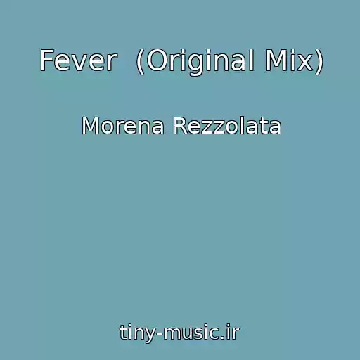کاور آهنگ Fever  (Original Mix) از Morena Rezzolata