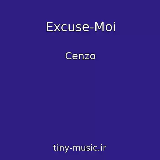 کاور آهنگ Excuse-Moi از Cenzo