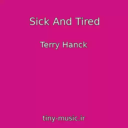 کاور آهنگ Sick And Tired از Terry Hanck