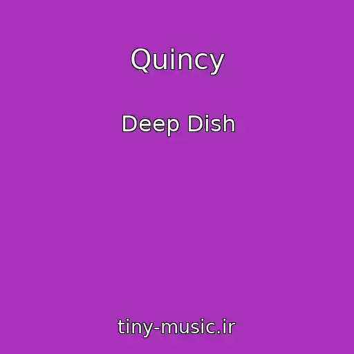 کاور آهنگ Quincy از Deep Dish