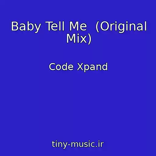 کاور آهنگ Baby Tell Me  (Original Mix) از Code Xpand