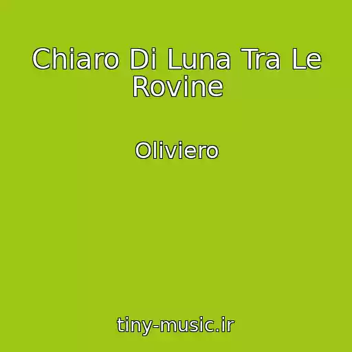 کاور آهنگ Chiaro Di Luna Tra Le Rovine از Oliviero
