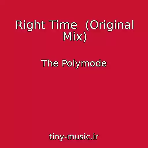 کاور آهنگ Right Time  (Original Mix) از The Polymode