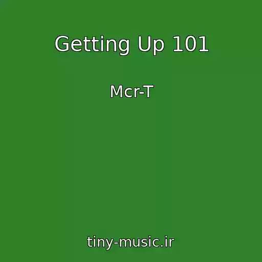 کاور آهنگ Getting Up 101 از Mcr-T