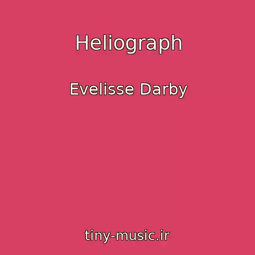 کاور آهنگ Heliograph از Evelisse Darby