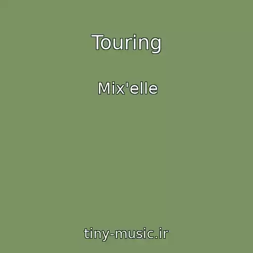 کاور آهنگ Touring از Mix'elle