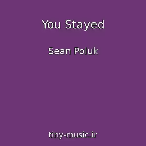 کاور آهنگ You Stayed از Sean Poluk