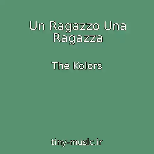 کاور آهنگ Un Ragazzo Una Ragazza از The Kolors