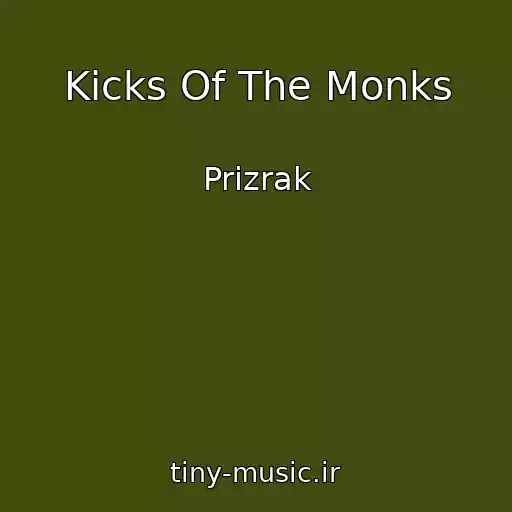 کاور آهنگ Kicks Of The Monks از Prizrak