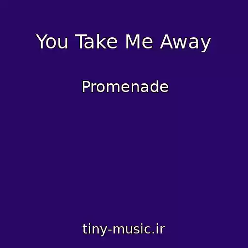 کاور آهنگ You Take Me Away از Promenade