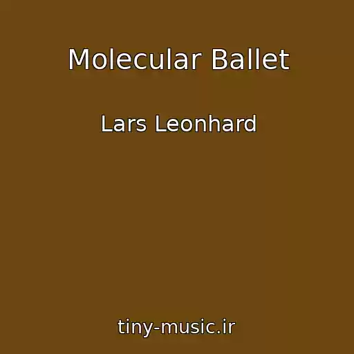 کاور آهنگ Molecular Ballet از Lars Leonhard