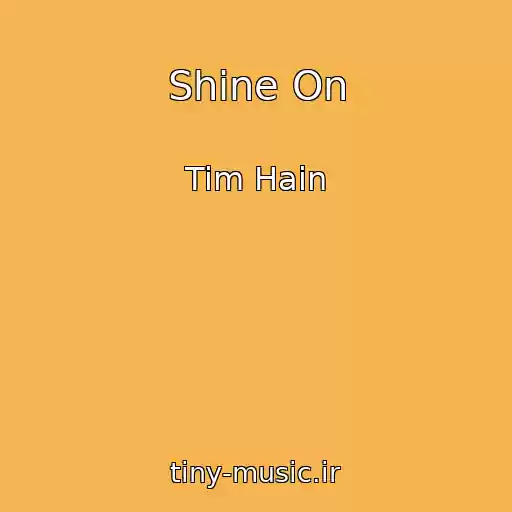 کاور آهنگ Shine On از Tim Hain