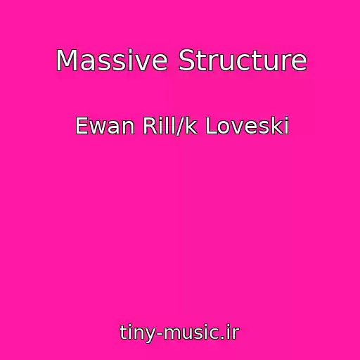 کاور آهنگ Massive Structure از Ewan Rill/k Loveski