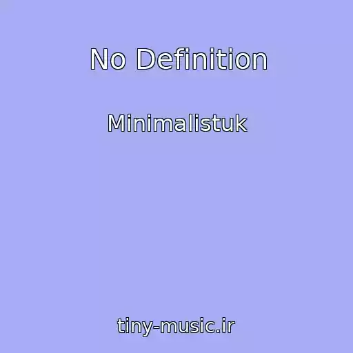 کاور آهنگ No Definition از Minimalistuk