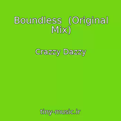 کاور آهنگ Boundless  (Original Mix) از Crazzy Dazzy