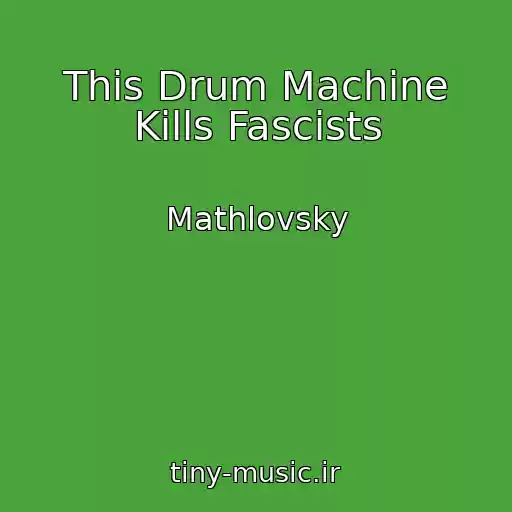 کاور آهنگ This Drum Machine Kills Fascists از Mathlovsky