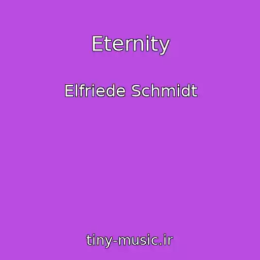 کاور آهنگ Eternity از Elfriede Schmidt