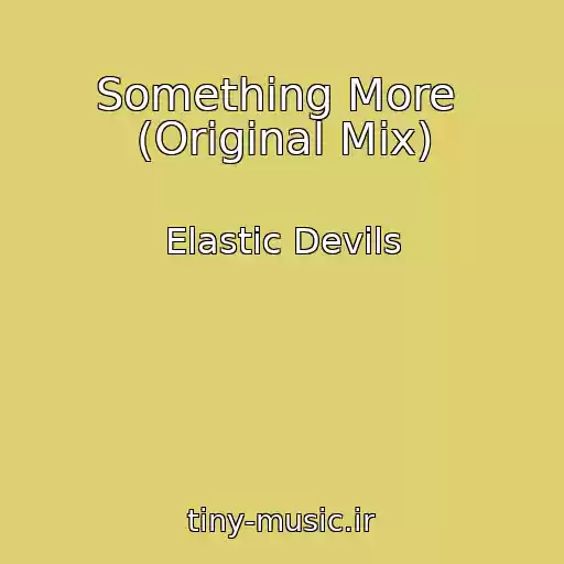 کاور آهنگ Something More  (Original Mix) از Elastic Devils