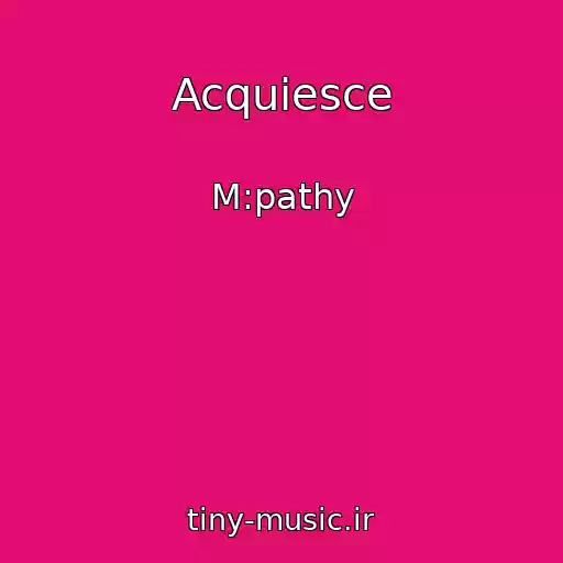 کاور آهنگ Acquiesce از M:pathy
