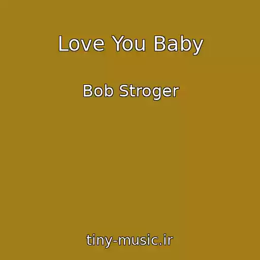 کاور آهنگ Love You Baby از Bob Stroger
