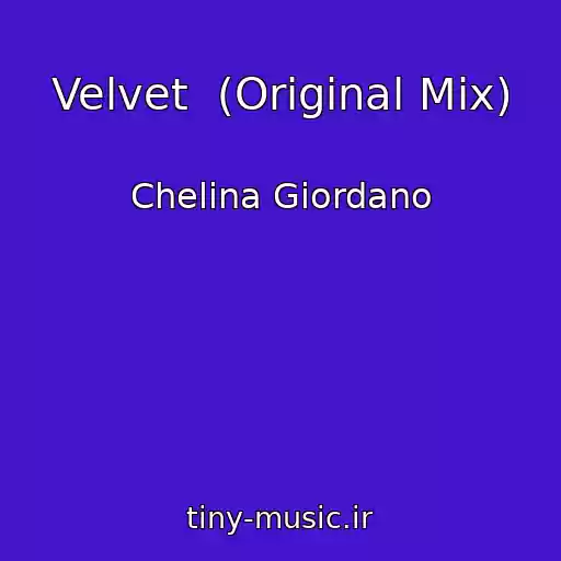 کاور آهنگ Velvet  (Original Mix) از Chelina Giordano