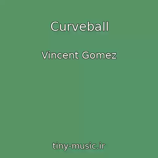 کاور آهنگ Curveball از Vincent Gomez