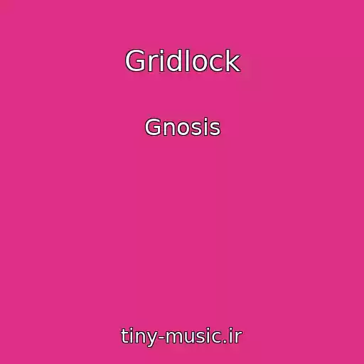 کاور آهنگ Gridlock از Gnosis