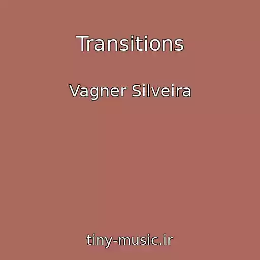 کاور آهنگ Transitions از Vagner Silveira