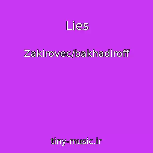 کاور آهنگ Lies از Zakirovec/bakhadiroff