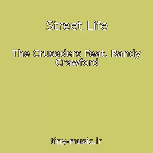 کاور آهنگ Street Life از The Crusaders Feat. Randy Crawford