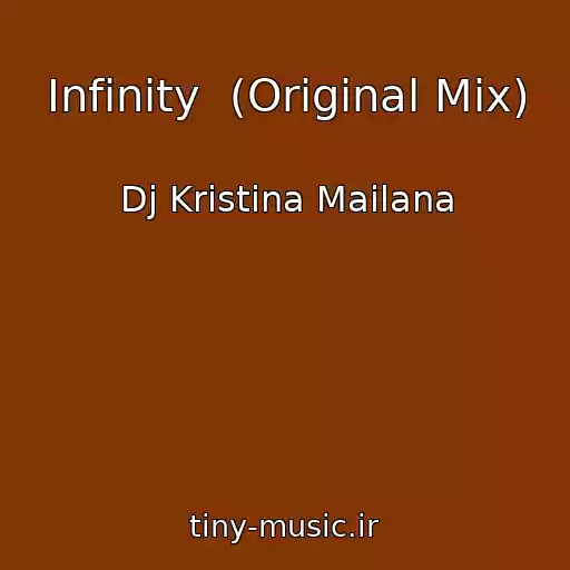 کاور آهنگ Infinity  (Original Mix) از Dj Kristina Mailana