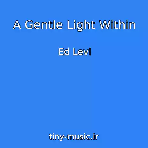 کاور آهنگ A Gentle Light Within از Ed Levi