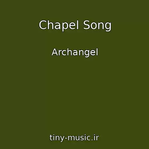 کاور آهنگ Chapel Song از Archangel