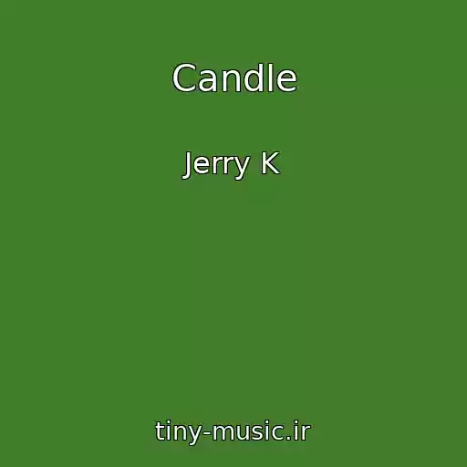 کاور آهنگ Candle از Jerry K