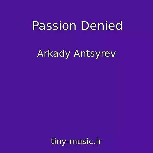 کاور آهنگ Passion Denied از Arkady Antsyrev