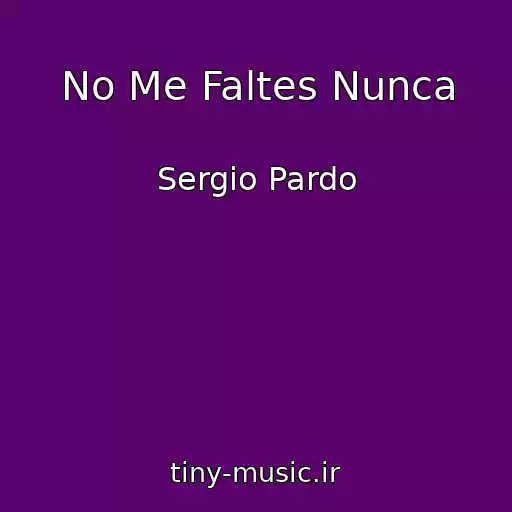 کاور آهنگ No Me Faltes Nunca از Sergio Pardo