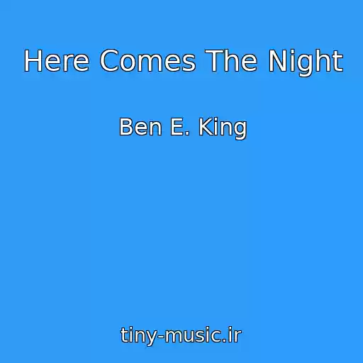 کاور آهنگ Here Comes The Night از Ben E. King