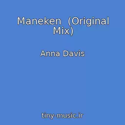 کاور آهنگ Maneken  (Original Mix) از Anna Davis