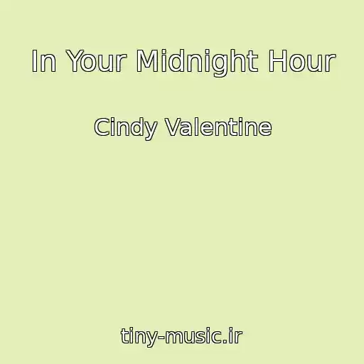 کاور آهنگ In Your Midnight Hour از Cindy Valentine