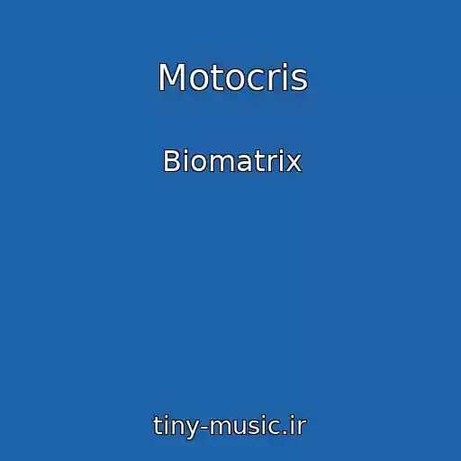 کاور آهنگ Motocris از Biomatrix