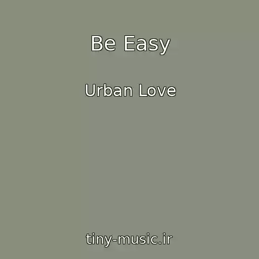 کاور آهنگ Be Easy از Urban Love
