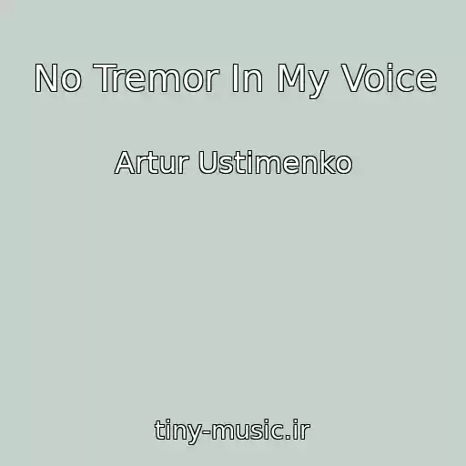 کاور آهنگ No Tremor In My Voice از Artur Ustimenko