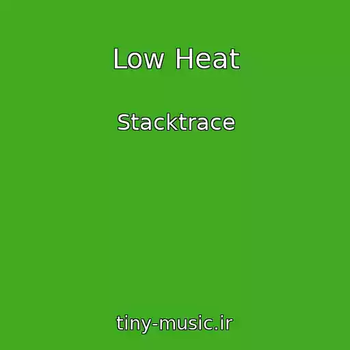 کاور آهنگ Low Heat از Stacktrace