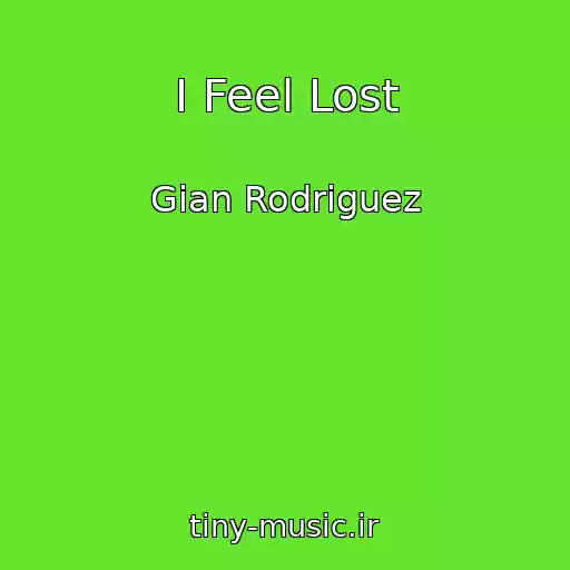 کاور آهنگ I Feel Lost از Gian Rodriguez