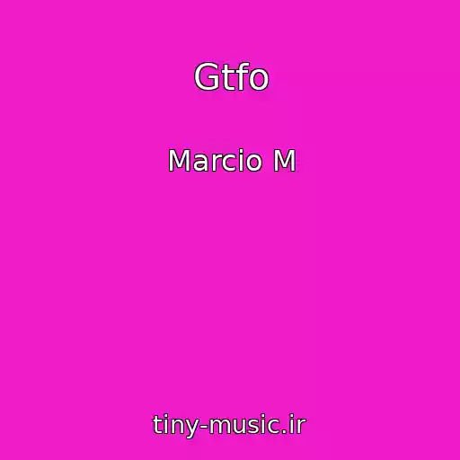 کاور آهنگ Gtfo از Marcio M